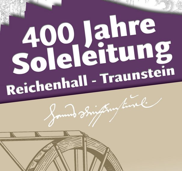 Begleitheft zur Ausstellung 400 Jahre Soleleitung